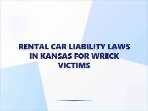Understanding Kansas Rental Car Liability Laws