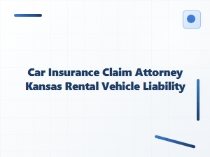 Rental Car Accident Claim Attorneys in Kansas